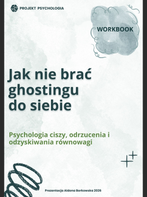 Workbook "Jak nie brać ghostingu do siebie" – workbook psychologiczny PDF