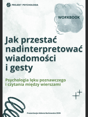 Workbook "Jak przestać nadinterpretować wiadomości i gesty" – workbook psychologiczny PDF