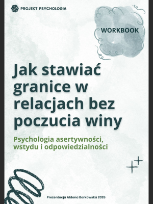 Workbook "Jak stawiać granice w relacjach bez poczucia winy" – workbook psychologiczny PDF