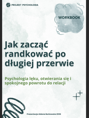 Workbook PDF „Jak zacząć randkować po długiej przerwie” – workbook psychologiczny PDF